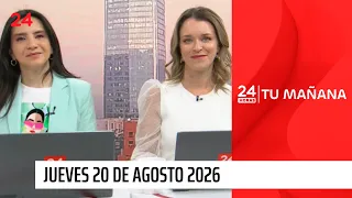 24 Horas Tu Mañana - Jueves 20 de agosto