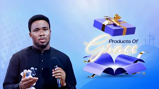 PRODUCTS OF GRACE | Evangelist Chisom Sermon