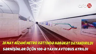 28 MAY-NİZAMİ metro xəttində hərəkət dayandırıldı - Sərnişinlər üçün avtobuslar ayrılıb - GÖRÜNTÜLƏR