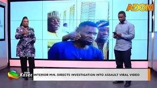 Interior Min. Directs Investigation into Assault Viral Video - Premtobre Kasee on Adom TV (13-08-26)
