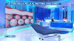 Il Mio Medico (TV2000) - Morning Skincare: Here’s How to Do It