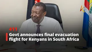 Last chance: Govt announces final evacuation flight for Kenyans in South Africa
