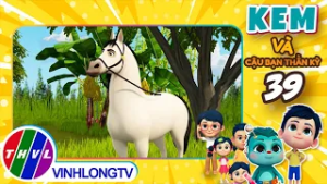 KEM VÀ CẬU BẠN THẦN KỲ - TẬP 39 | CÙNG NGỰA CHƠI XUÂN - PHẦN 2 | Phim 3D Hoạt Hình Thiếu Nhi 2026