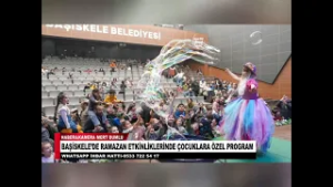 BAŞİSKELE’DE RAMAZAN ETKİNLİKLERİNDE ÇOCUKLARA ÖZEL PROGRAM