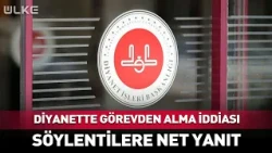 Dismissal Allegations at the Diyanet Foundation... A Clear Response to the Rumors!
