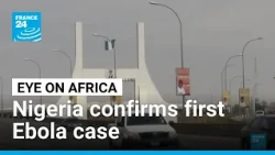 Nigeria confirms first Ebola case • FRANCE 24 English