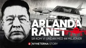 Arlandarånet – så kom vi undan med 44 miljoner
