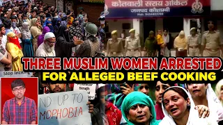 Three Muslim Women Arrested Over Alleged Beef Cooking; Police Action Before Forensic Report