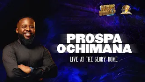 PROSPER OCHIMANA-NATIONS WORSHIP 2026