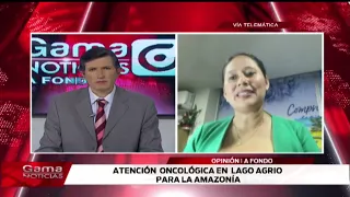 🔴 In-Depth | Oncology care in Lago Agrio for the Amazon region / 08/07/2026