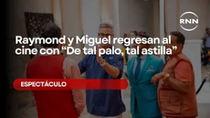 Raymond y Miguel regresan al cine con “De tal palo, tal astilla”