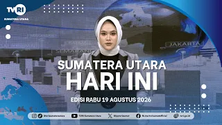SUMATERA UTARA HARI INI [19 Agustus 2026]