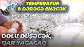 Oktyabrın 1-dən hava KƏSKİN SOYUYACAQ: Leysan olacaq, dolu düşəcək, QAR YAĞACAQ
