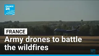 Drones and bulldozers: how the army is helping battle the blaze in France's southwest • FRANCE 24