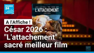 César 2026 : "L'attachement" sacré meilleur film • FRANCE 24