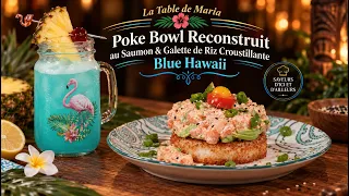 La Table de Maria: Poke Bowl Reconstruit au Saumon & Galette de Riz Croustillante | Blue Hawaii