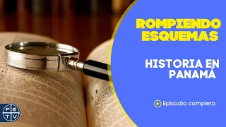 Historia en Panamá| Rompiendo Esquemas