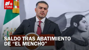 Suman 70 detenidos en siete estados luego de que fue abatido 'El Mencho': García Harfuch