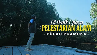 URBANESIA: BEHIND THE NATURE CONSERVATION EFFORTS OF PRAMUKA ISLAND