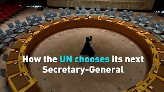 How the UN chooses its next Secretary-General