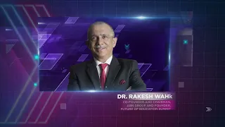 12th Annual Future of Education Summit: ABN Group’s Rakesh Wahi delivers keynote address