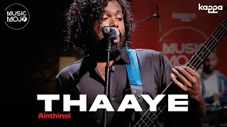 Thaaye | Ainthinai | Music Mojo Season 7 | Kappa Originals