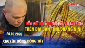 Bắt giữ đối tượng cướp tiệm vàng trên địa bàn tỉnh Quảng Ninh | Chuyển động Đông Tây 26.02.2026