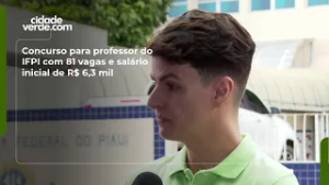 Concurso para professor do IFPI com 81 vagas e salário inicial de R$ 6,3 mil