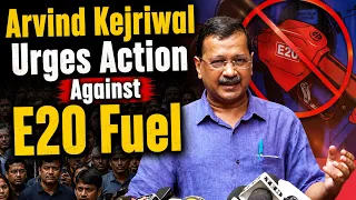 Arvind Kejriwal on Jantar Mantar Protest and E20 Fuel Campaign