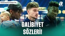 Trabzonspor'da Nwaiwu, Muçi Ve Onana'nın FLAŞ Maç Sonu Açıklamaları | Trabzonspor 2-0 Beşiktaş
