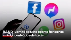 Meta Oversight Board identifies flaws in election content | BandNews TV