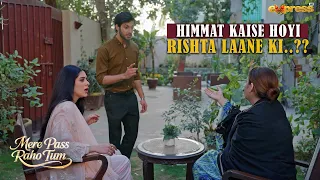 Iski Himmat Kaise Hoyi Yahan Rishta Laane Ki..!! | Mere Pass Raho Tum | Express Tv