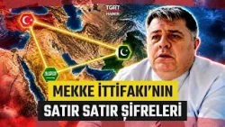 Caner Cantürk Explains the Mecca Alliance Agreement Article by Article: "An Aggressive Defense Pact"